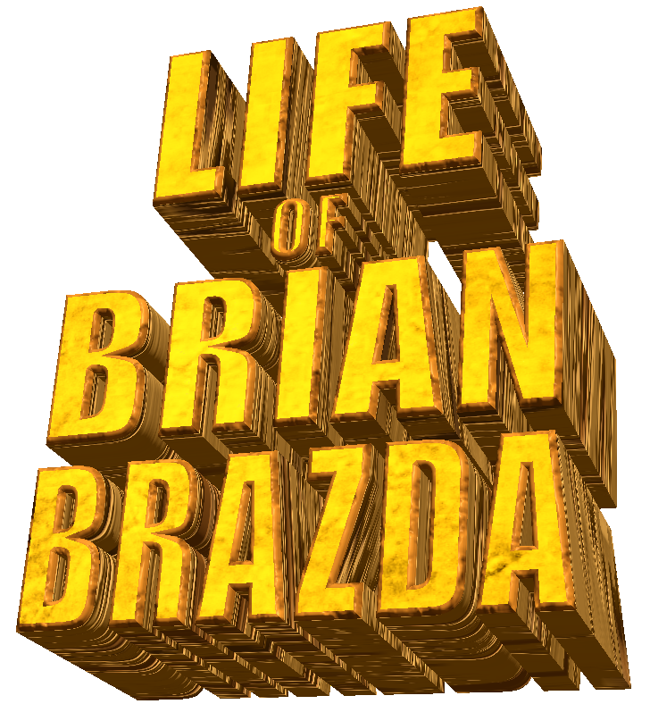 LifeOfBrianBrazda